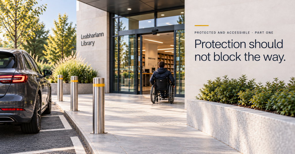 A wheelchair user approaches a library entrance along a clear path separated from parking by stainless steel bollards. Text reads: “Protection should not block the way.”